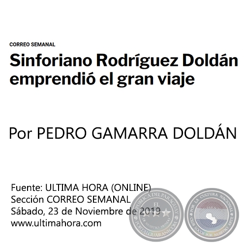SINFORIANO RODRÍGUEZ DOLDÁN EMPRENDIÓ EL GRAN VIAJE - Por PEDRO GAMARRA DOLDÁN - Sábado, 23 de Noviembre de 2019 - CORREO SEMANAL